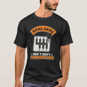 Echte Autos schalten sich nicht selbst Handschaltg T-Shirt
