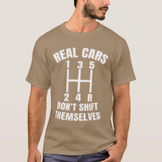 Echte Autos schalten sich nicht selbst Mechaniker  T-Shirt