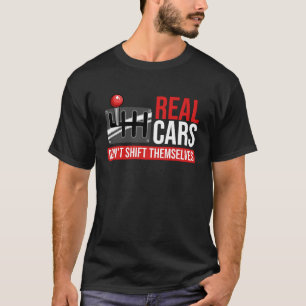 Echte Autos verlagern sich nicht selbst auf Typ vo T-Shirt