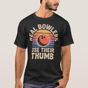 Echte Bowler verwenden ihre Daumenbowlingtechnik T-Shirt