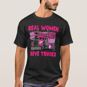 Echte Frauen fahren LKW T-Shirt