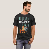 Echte Frauen Fischen  T-Shirt (Vorne ganz)