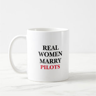 Echte Frauen heiraten Piloten Kaffeetasse