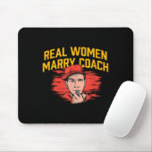 Echte Frauen heiraten Trainer Lustiger Coaching-Hu Mousepad (Mit Mouse)
