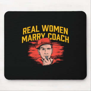 Echte Frauen heiraten Trainer Lustiger Coaching-Hu Mousepad