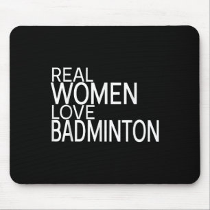 Echte Frauen lieben Badminton-Shuttle-Spruch Damen Mousepad