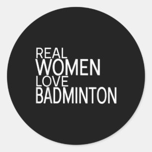 Echte Frauen lieben Badminton-Shuttle-Spruch Damen Runder Aufkleber