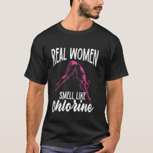 Echte Frauen Riechen Nach Chlor Sprungbrett Spring T-Shirt