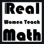 Echte Frauen unterrichten Mathematik Poster<br><div class="desc">Dieses Design von "Real Women Teach Math" ist schwarz. Das "R" ist das mathematische Symbol für eine reale Zahl. Kaufen Sie echte Frauen lehren Mathematik-Ware für Sie oder eine großartige Mathematiklehrerin.</div>