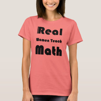 Echte Frauen unterrichten Mathematik T-Shirt