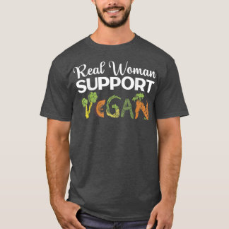 Echte Frauen unterstützen Vegan gesunde Lebensmitt T-Shirt