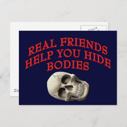 Echte Freunde helfen Ihnen, Organe zu verstecken Postkarte (Vorne/Hinten)