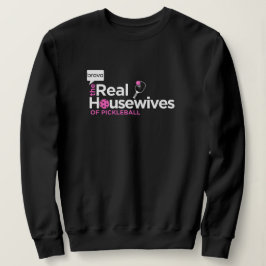 Echte Hausfrauen von Pickleball FrauenSweatshirt Sweatshirt