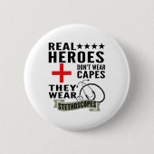 Echte Helden tragen keine Kapen, sie tragen Stetho Button (Vorderseite)