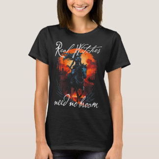 Echte Hexen brauchen auf Pferd keine barocke Hexe  T-Shirt