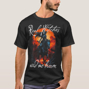 Echte Hexen brauchen auf Pferd keine barocke Hexe  T-Shirt