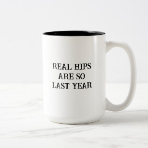 Echte Hüften sind so letztes Jahr Lustiger Hüfters Zweifarbige Tasse