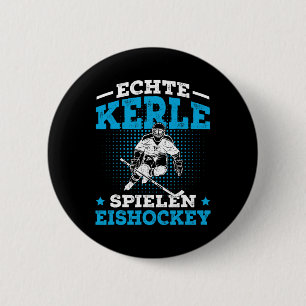 Echte Kerle spielen Eishockey Eishockey-Spruch Eis Button
