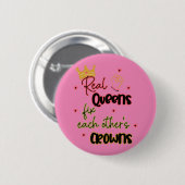 Echte Königinnen reparieren gegenseitig ihre Krone Button (Vorne & Hinten)