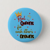 Echte Königinnen reparieren gegenseitig ihre Krone Button (Vorderseite)