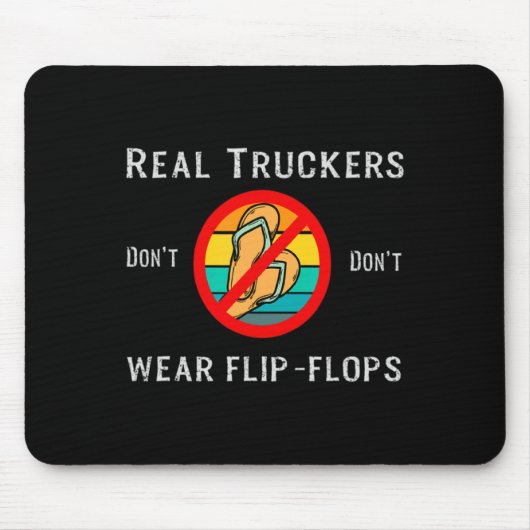 Echte LKW-Fahrer tragen keine Flip-Flops Mousepad (Vorne)