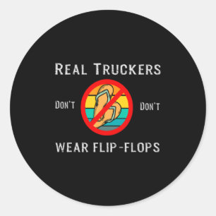 Echte LKW-Fahrer tragen keine Flip Flops Runder Aufkleber