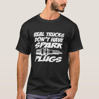 Echte LKWs haben keine Spark-Plugs Funny 4x4 Racin T-Shirt