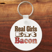 Echte Mädchen essen Bacon Schlüsselanhänger (Vorderseite)