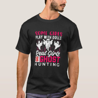 Echte Mädchen gehen auf Geisterjagd Lustiges Hallo T-Shirt