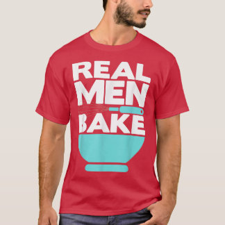 Echte Männer backen Bäckerei Whisky und Bowl T-Shirt