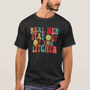 Echte Männer Bleibe aus der Küche Pickleball Cool T-Shirt