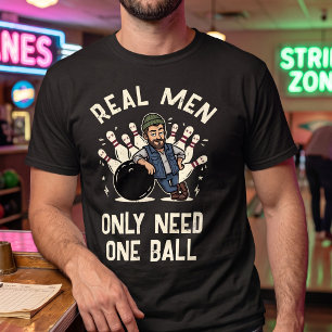 Echte Männer brauchen nur eine Kugel - Lustige Bow T-Shirt