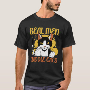 Echte Männer Cuddle Cats Katzenbesitzer Haustier E T-Shirt