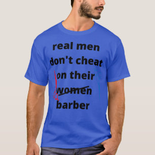 echte Männer donx27t betrügen auf ihren Frauen bar T-Shirt