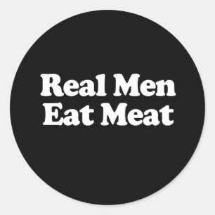 Echte Männer essen Fleisch  Runder Aufkleber