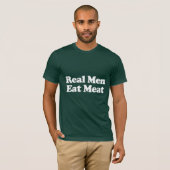 Echte Männer essen Fleisch T-Shirt (Vorne ganz)