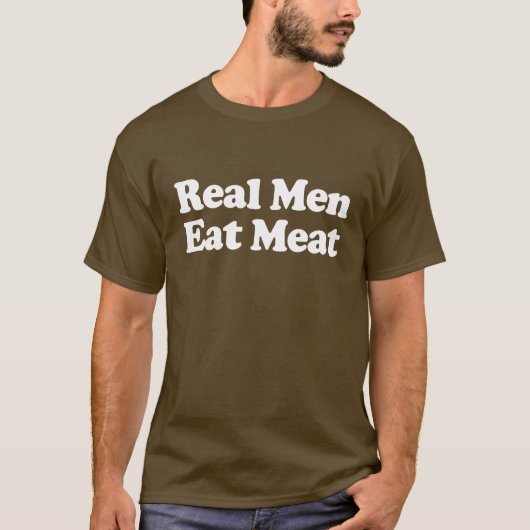 Echte Männer essen Fleisch T-Shirt (Vorderseite)
