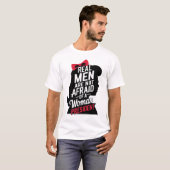 Echte Männer haben keine Angst vor einem weibliche T-Shirt (Vorne ganz)