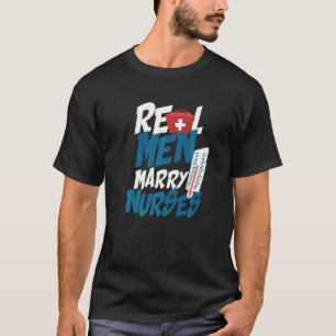 Echte Männer heiraten Krankenschwestern Ehemann ei T-Shirt