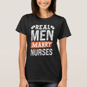 Echte Männer heiraten Krankenschwestern Rn Medizin T-Shirt