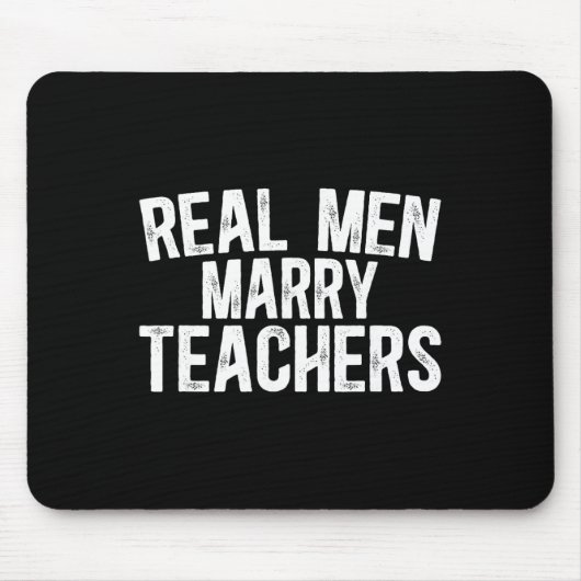 Echte Männer heiraten Lehrer Ehemann einer Lehreri Mousepad (Vorne)