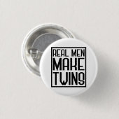 Echte Männer machen Zwillinge, Vater von zwei Kind Button (Vorne & Hinten)