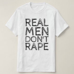 ECHTE MÄNNER RAPE NICHT T-Shirt