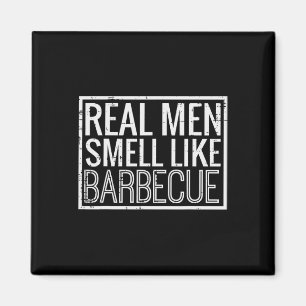 Echte Männer riechen nach Byrbecue Lustiger Bbq-Gr Magnet