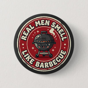 Echte Männer riechen nach Feuer und Barbecue   Bol Button