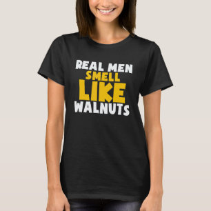 Echte Männer riechen nach Walnüssen Vegan Niedlich T-Shirt