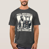 Echte Männer riechen wie Barbecue GRILLEN Grill Sm T-Shirt (Vorderseite)