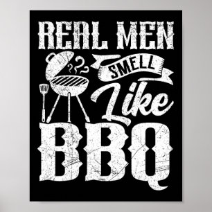 Echte Männer riechen wie Byrbecue Bbq Smoker Byrbe Poster