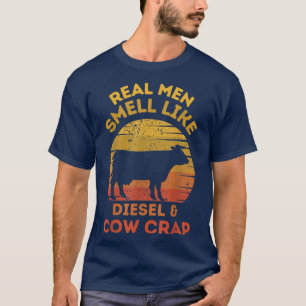 Echte Männer riechen wie Diesel und Kuh Lover Crap T-Shirt