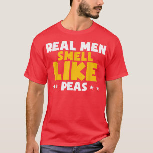 Echte Männer riechen wie Erbsen Funny Vegan perfek T-Shirt